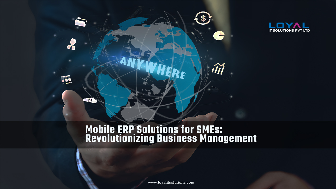 Mobile ERP Solutions for SMEs Revolutionizing Business Management 1