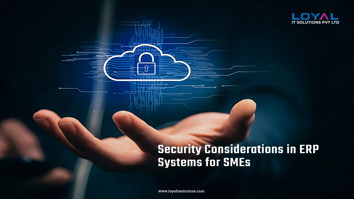 Security Considerations in ERP Systems for SMEs