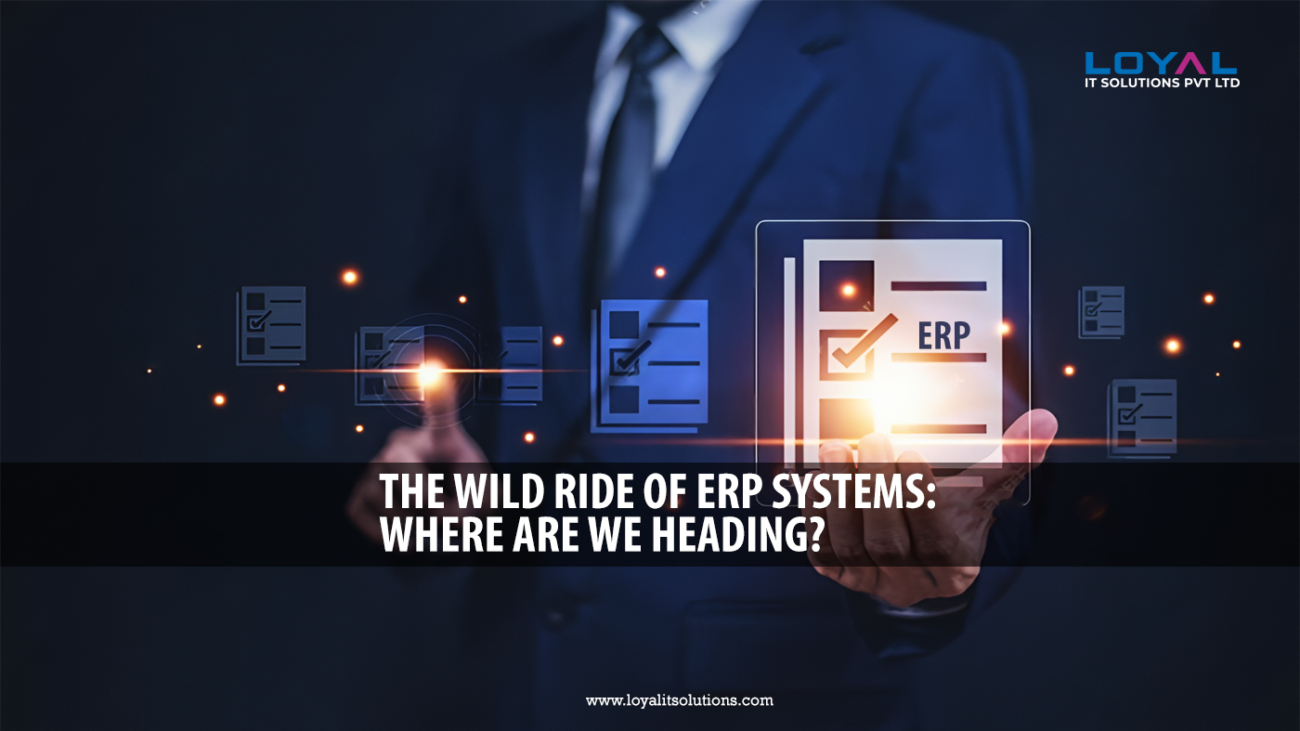 The Wild Ride of ERP Systems Where Are We Heading